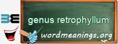 WordMeaning blackboard for genus retrophyllum